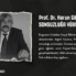 Prof. Dr Harun Güngör SONSUZLUĞA YÜRÜDÜ Prof. Dr Harun Güngör SONSUZLUĞA YÜRÜDÜ