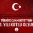 Türkiye Cumhuriyeti’nin 91. Yılı Kutlu Olsun!