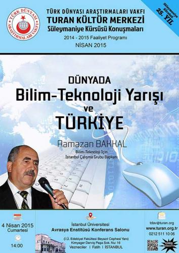Turan Kültür Merkezi - Dünyada Bilim - Teknoloji Yarışı ve Türkiye